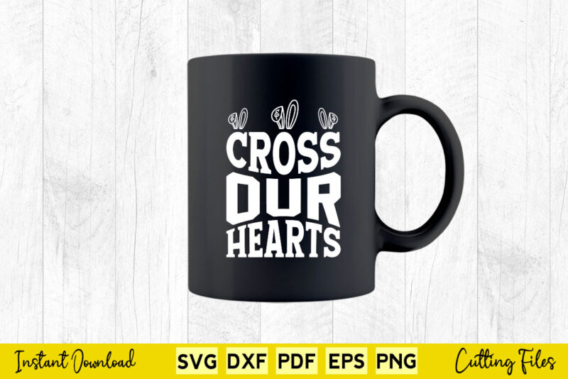 Cross Our Hearts Svg Easter Day