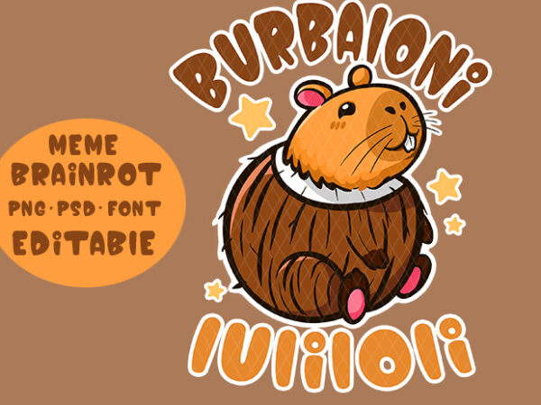 Hot trending brainrot meme,burbaloni luliloli, funny, cute, clipart t-shirt design