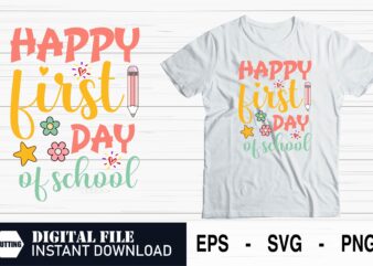 Happy First Day of School – Cute Back to School SVG Design, Fun and Colorful School Clipart, First Day of School SVG, Fun and Colorful svg