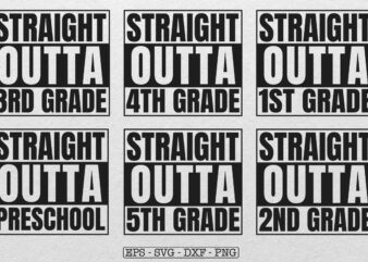 Bundle Straight Outta Pre-K, Preschool, Kindergarten, 1st, 2nd, 3rd Svg, 1st Grade Svg, Third Grade Svg, Preschool Svg, Kindergarten Svg