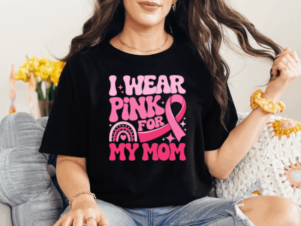 I wear pink for my mom breast cancer awareness t-shirt – pink ribbon and rainbow design to support cancer fighters – empowering and loving s I wear pink for my mom breast cancer awareness t-shirt – pink ribbon and rainbow design to support cancer fighters – empowering and loving s