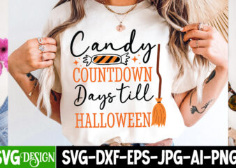 Candy Countdown Days till Halloween T-Shirt Design, Candy Countdown Days till Halloween SVG , Halloween,Halloween svg,Halloween SVG bundle