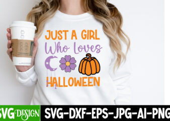 Just a Girl Who Loves Halloween T-Shirt Design, Just a Girl Who Loves Halloween Vector t-Shirt Design, Halloween T-Shirt Design, Halloween T