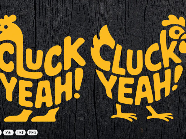Cluck yeah!, chicken svg, chicken bandana svg, cute chicken svg t shirt vector file