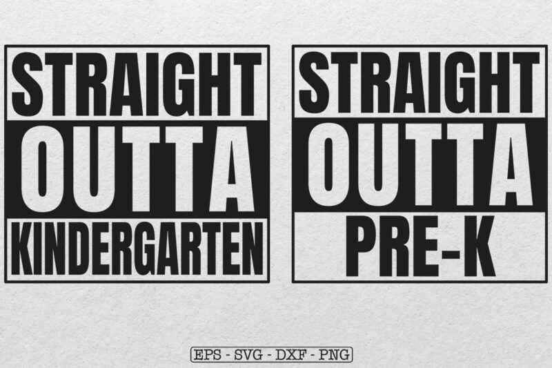 Bundle Straight Outta Pre-K, Preschool, Kindergarten, 1st, 2nd, 3rd Svg, 1st Grade Svg, Third Grade Svg, Preschool Svg, Kindergarten Svg