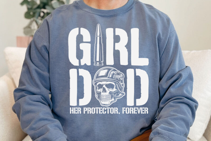 Girl Dad Her Protector Forever Funny Father of Girls T-Shirt