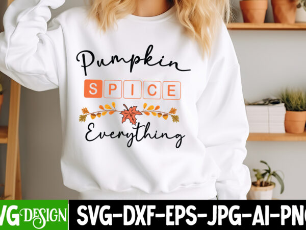Pumpkin spice everything t-shirt design,autumn svg,fall svg,thanksgiving design,retro fall svg,vintage fall svg,cozy fall svg,thanksgiving s