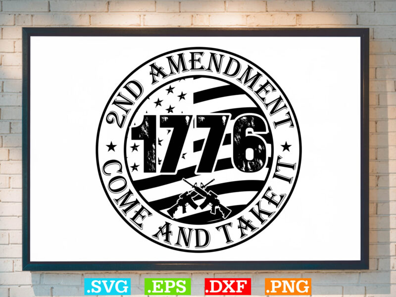 2nd Amendment Come And Take It Svg, American flag Svg, Patriotic Svg
