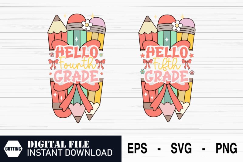 Hello Fourth & Fifth Grade – Back to School SVG Set, 4th + 5th Grade Hello Bundle – First Day Teacher & Student Design, Hello 4th grade