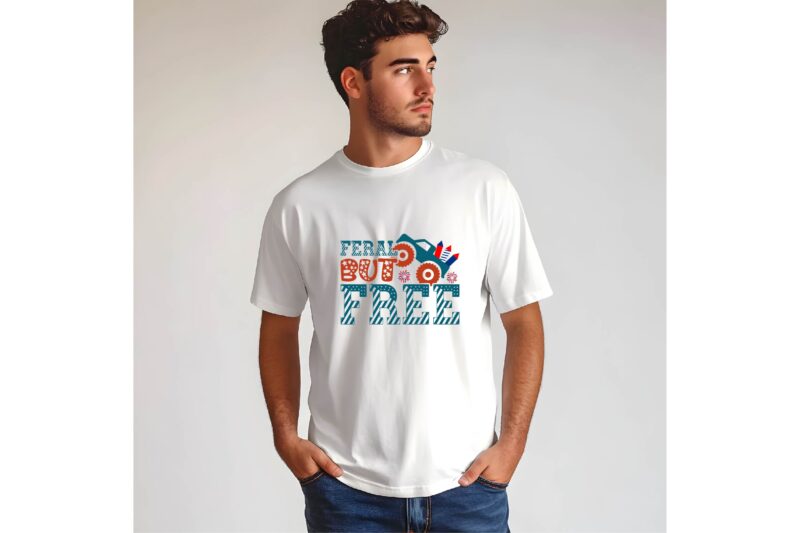 Feral But Free – Wild Spirit T-Shirt Design, Bold Freedom Graphic Tee, Untamed & Free Patriotic Shirt