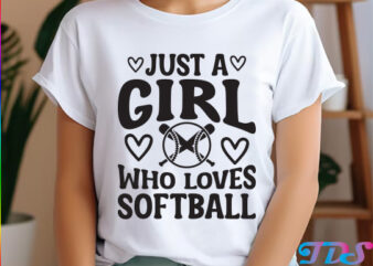 Just a Girl Who Loves Softball, SVG -PNG