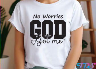 No Worries God Got Me PNG, Christian SVG