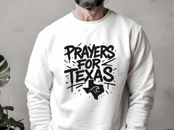 Prayers for texas | texas state graphic design, support for texas recovery, faith apparel Prayers for texas | texas state graphic design, support for texas recovery, faith apparel