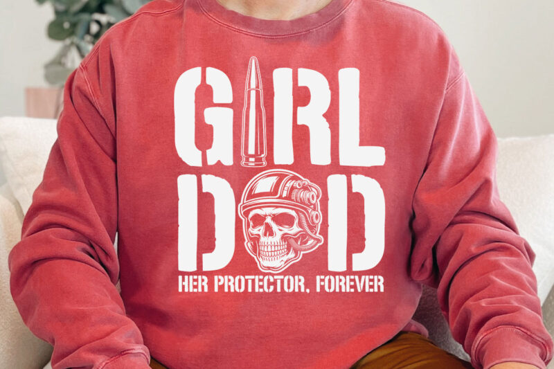 Girl Dad Her Protector Forever Funny Father of Girls T-Shirt