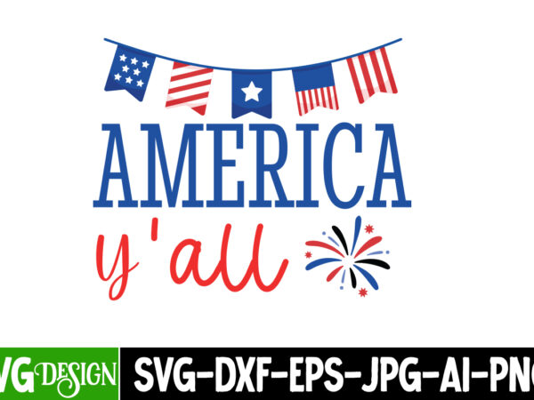 America y’all svg design,4th of july svg,4th of july svg,4th of july svg,fourth of july svg,4th of july sublimation design,4th of july subli America y’all svg design,4th of july svg,4th of july svg,4th of july svg,fourth of july svg,4th of july sublimation design,4th of july subli