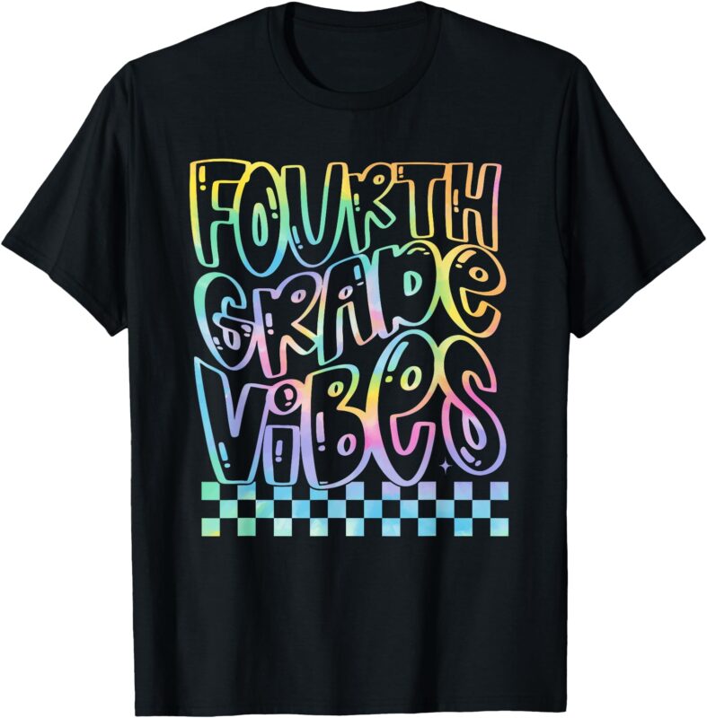 4th Grade Vibes Tie Dye Happy Teachers Kids Back To School T-Shirt