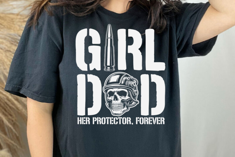 Girl Dad Her Protector Forever Funny Father of Girls T-Shirt