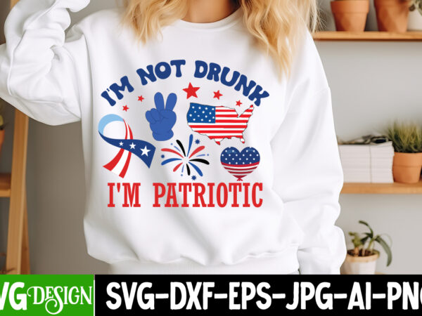I’m not drunk i’m patriotic t-shirt design,4th of july svg,4th of july svg,4th of july svg,fourth of july svg,4th of july sublimation design I’m not drunk i’m patriotic t-shirt design,4th of july svg,4th of july svg,4th of july svg,fourth of july svg,4th of july sublimation design