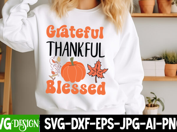 Garteful thankful blessed t-shirt design,autumn svg,fall svg,thanksgiving design,retro fall svg,vintage fall svg,cozy fall svg,thanksgiving Garteful thankful blessed t-shirt design,autumn svg,fall svg,thanksgiving design,retro fall svg,vintage fall svg,cozy fall svg,thanksgiving