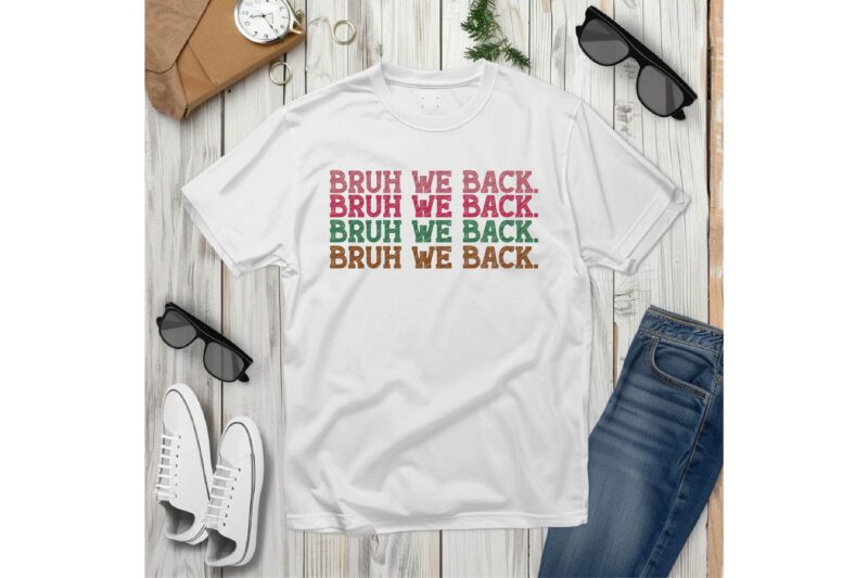 Bruh We Back – Funny Back to School T-Shirt SVG Design, Cool and Trendy Design for Students, Back to School SVG, Bruh We Back Funny Quote