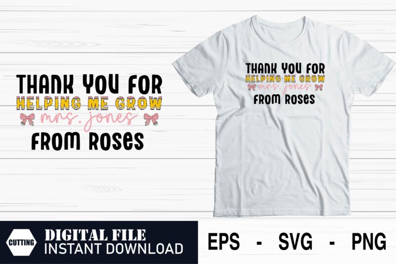 Thank You for Helping Me Grow – Teacher SVG with Roses, Floral SVG Gift Design for Teachers, Rose Design for Teacher Appreciation