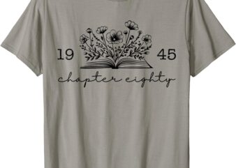 80th Birthday 1945 Chapter 80 Reading Book Lover 80 Year Old T-Shirt