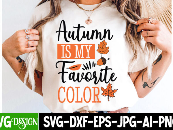 Autumn is my favorite color t-shirt design,