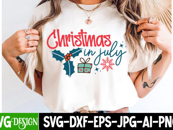 Christmas in july t-shirt design,christmas svg,christmas svg bundle,christmas in july,funny christmas bundle,christmas,funny christmas,chris