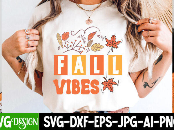 Fall vibes t-shirt design, fall vibes vector t-shirt design, happy fall y’all t-shirt design,fall buket list t-shirt design,autumn svg bundl Fall vibes t-shirt design, fall vibes vector t-shirt design, happy fall y’all t-shirt design,fall buket list t-shirt design,autumn svg bundl
