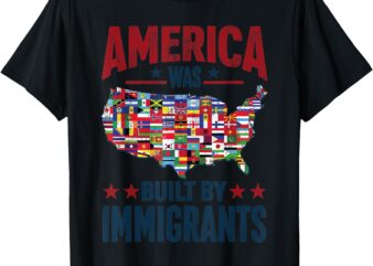 America Was Built by Immigrants USA Flag Map Patriotic Pride T-Shirt