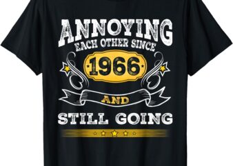 Annoying Each Other Since 1966 Year And Still Going Strong T-Shirt