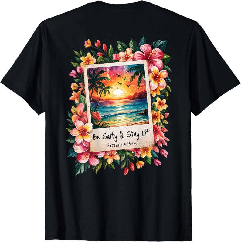 Be Salty Stay Lit T-Shirt