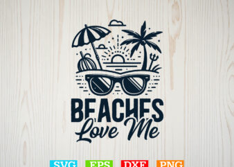 Beaches love me svg, family vacation svg