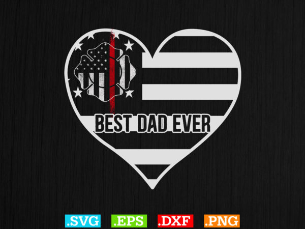 Best dad ever usa flag fathers day firefighter red line t-shirt