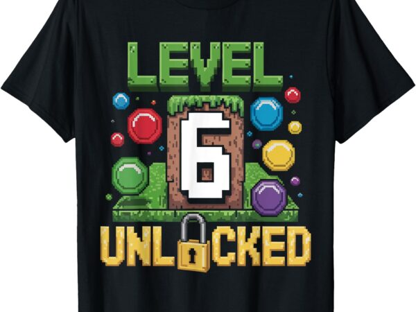 Birthday children’s shirt level 6 unlocked 6 t-shirt