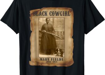 Black Cowgirl Mary Fields Western Rodeo Texas Black History T-Shirt