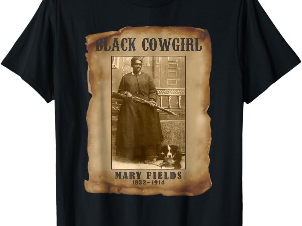 Black cowgirl mary fields western rodeo texas black history t-shirt