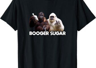 Booger Sugar Sasquatch Yeti Nose Beers Nose Nachos Selfi T-Shirt