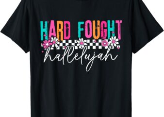 Brandon Hard Fought Hallelujah Praise Jesus T-Shirt