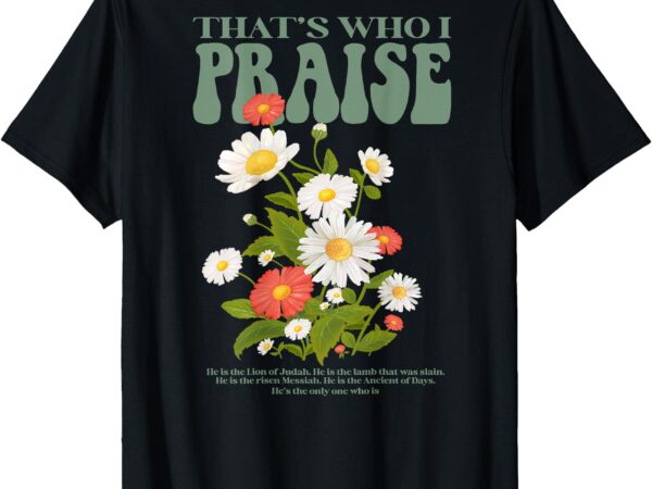 Brandon that’s who i praise jesus christian lake merch t-shirt