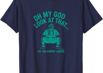 Cal Raleigh – Look at that Big Dumper – Seattle Baseball T-Shirt