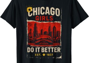 Chicago Girls Do It Better Grunge Streetwear T-Shirt
