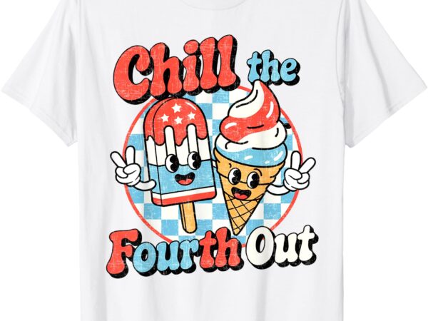 Chill the fourth out popsicle 4th of july mens womens kids t-shirt