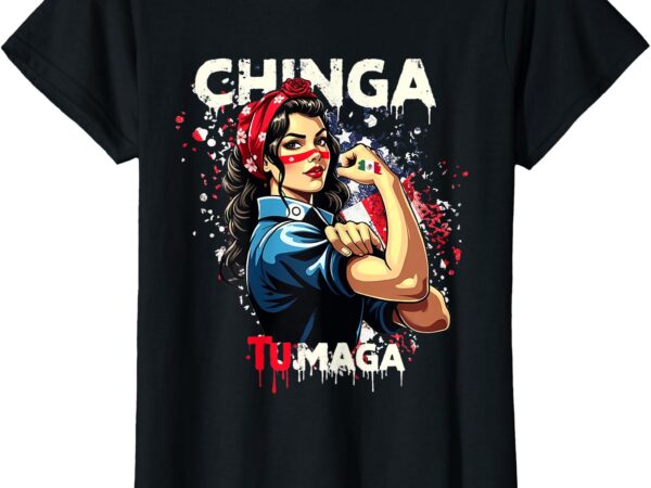 Chinga tu maga funny mexico vintage women t-shirt