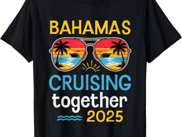 Cruise bahamas vacation 2025 matching family couples trip t-shirt