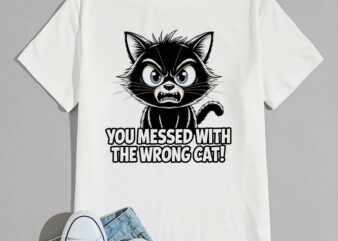 You Messed with the Wrong Cat PNG. SVG . – Angry Black Cat Funny T-Shirt design