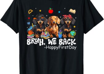 Dachshund Bruh We Back Happy First Day Teacher Kids T-Shirt