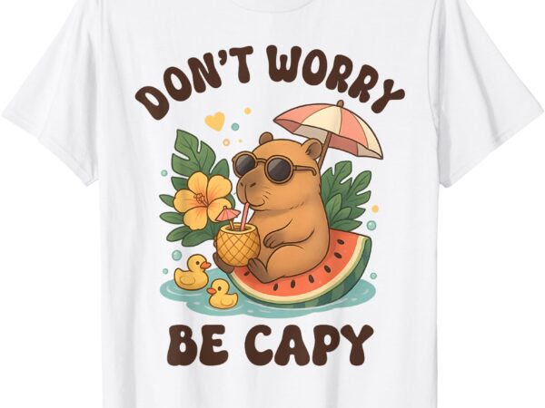 Dont worry be capy funny capybara youth women boys kids t-shirt