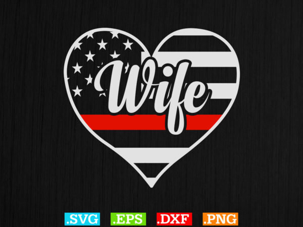 Firefighter wife heart thin red line usa flag t-shirt