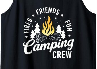 Fires Friends Fun Camping Crew Summer Camp Campfire Vacation Tank Top
